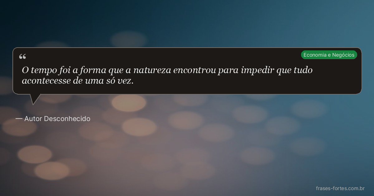 Frase de Autor Desconhecido