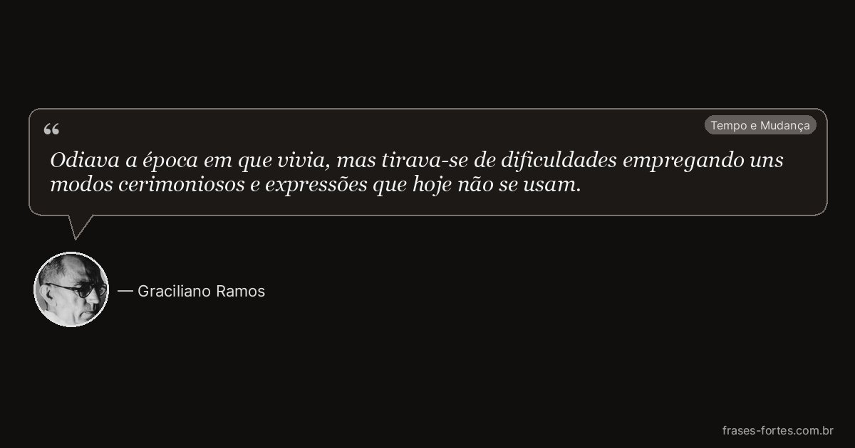 Frase de Graciliano Ramos