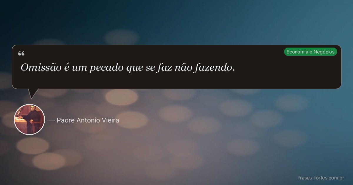 Frase de Padre Antonio Vieira