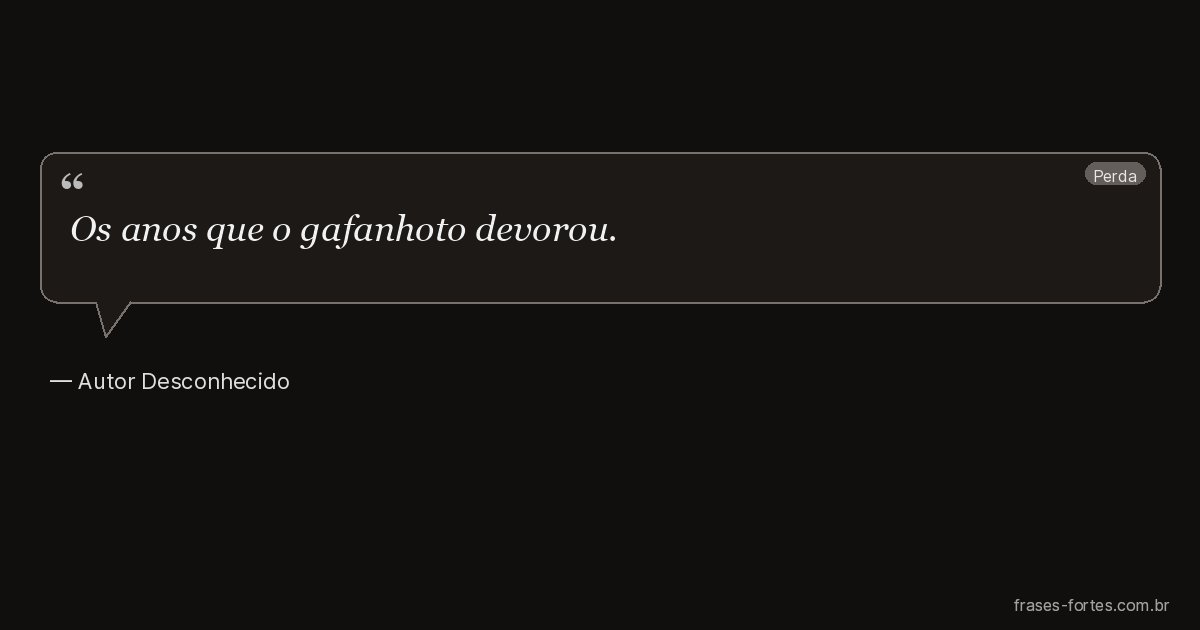 Frase de Autor Desconhecido