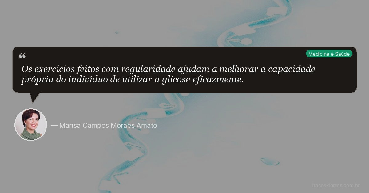 Frase de Marisa Campos Moraes Amato