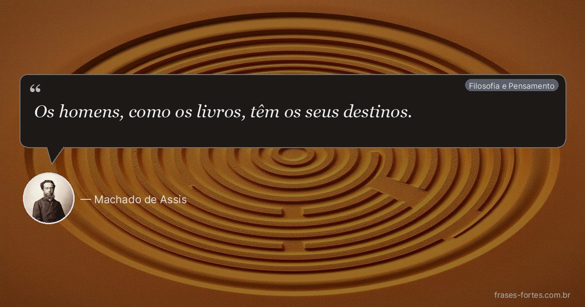 Frase de Machado de Assis