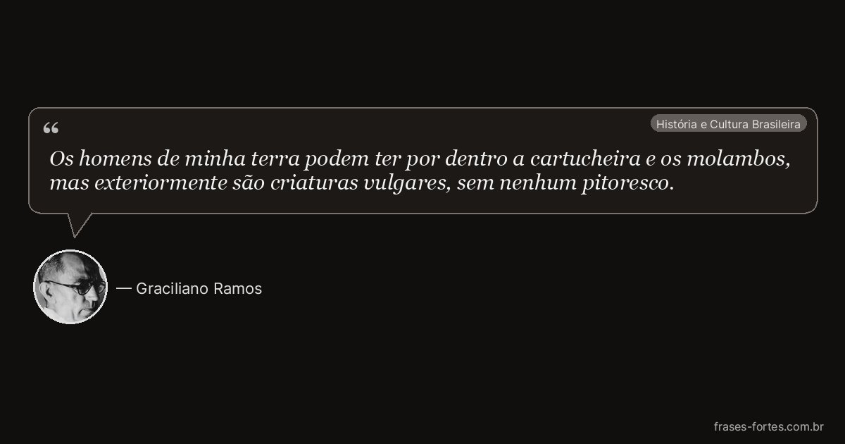 Frase de Graciliano Ramos