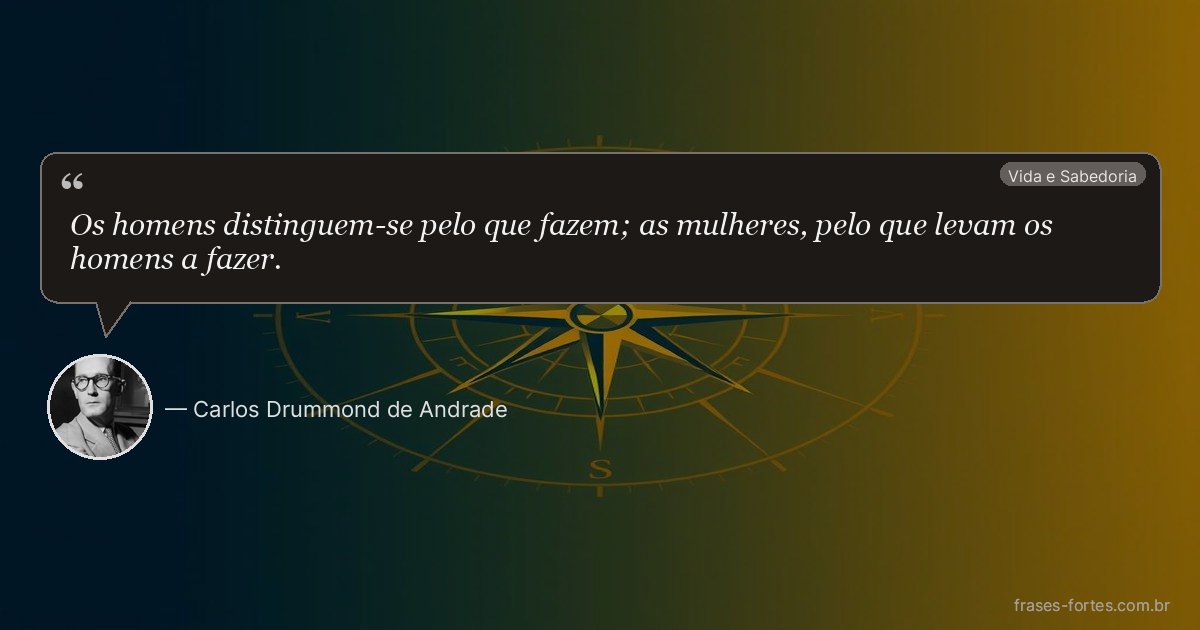Frase de Carlos Drummond de Andrade