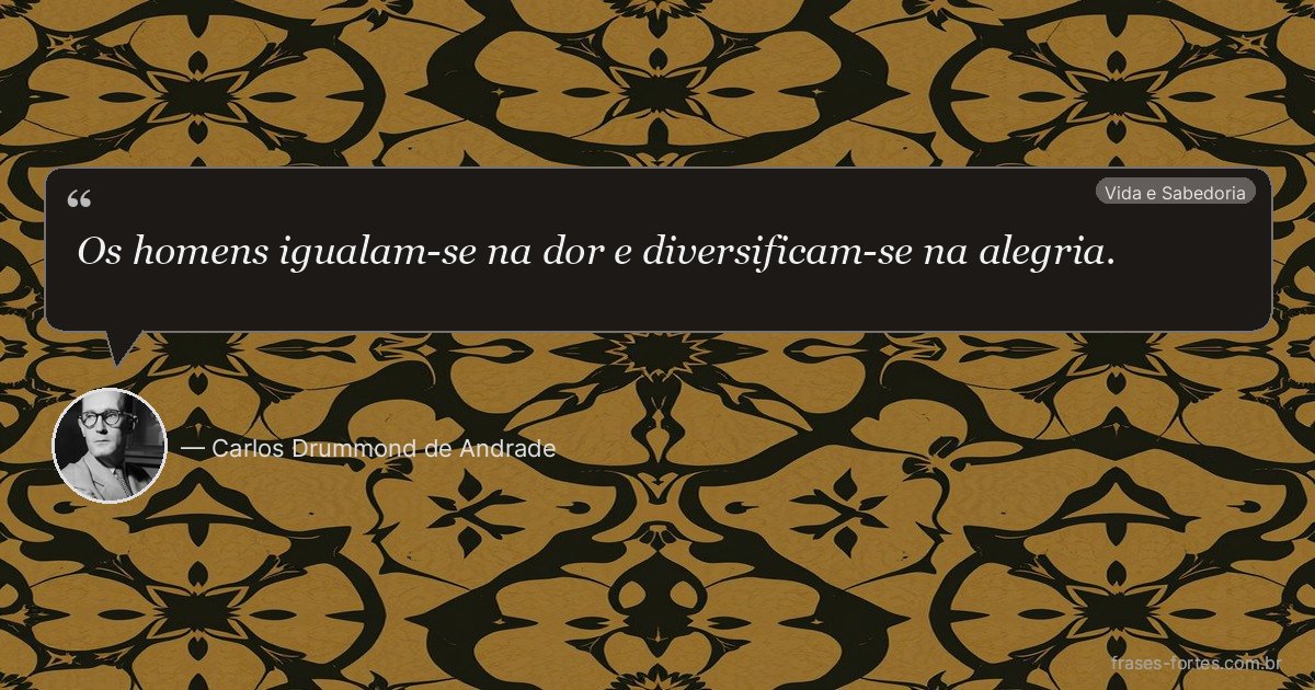 Frase de Carlos Drummond de Andrade