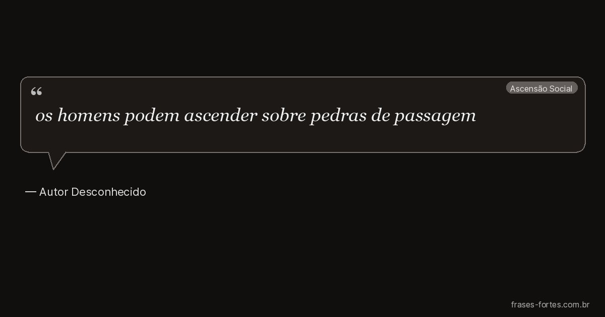 Frase de Autor Desconhecido