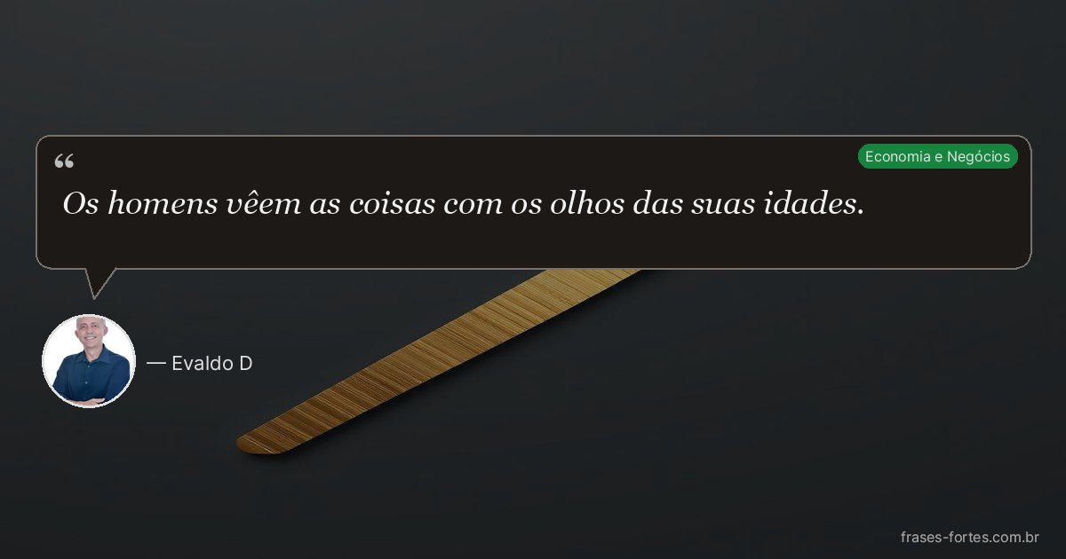 Frase de Evaldo D'Assumpção