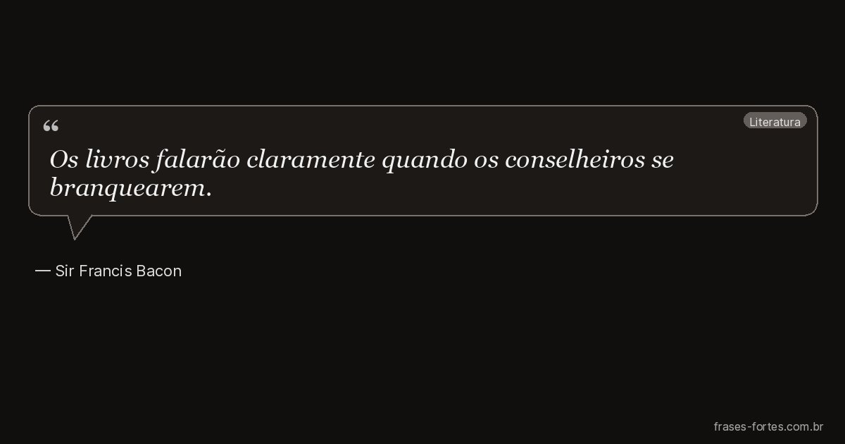 Frase de Sir Francis Bacon