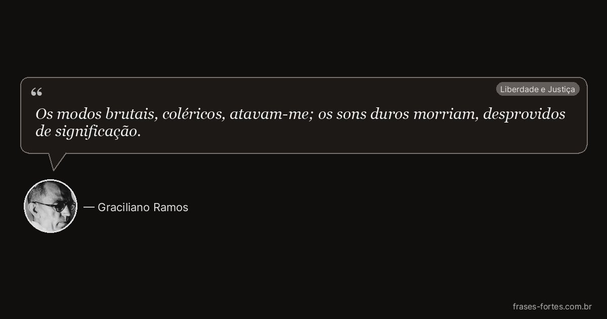 Frase de Graciliano Ramos