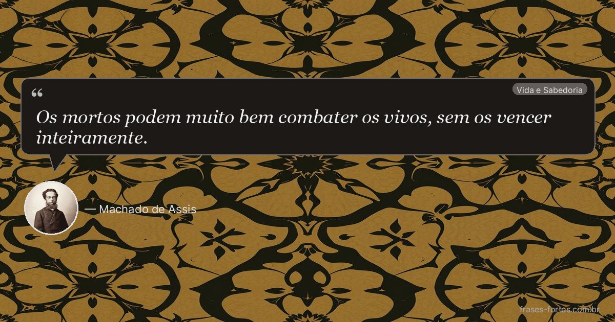 Frase de Machado de Assis