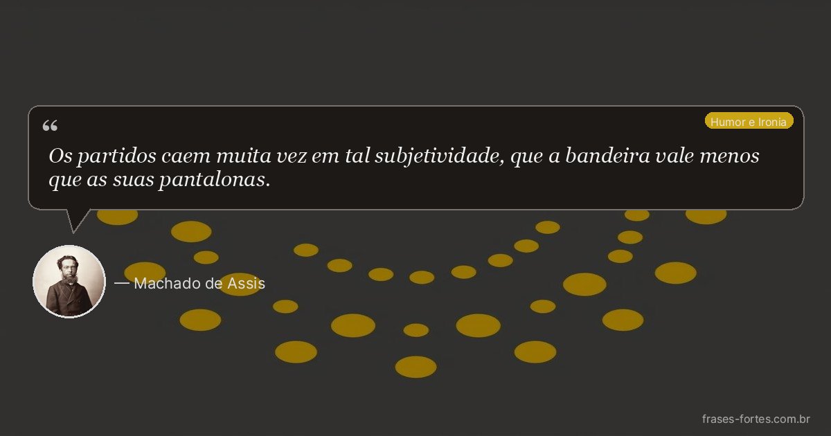 Frase de Machado de Assis