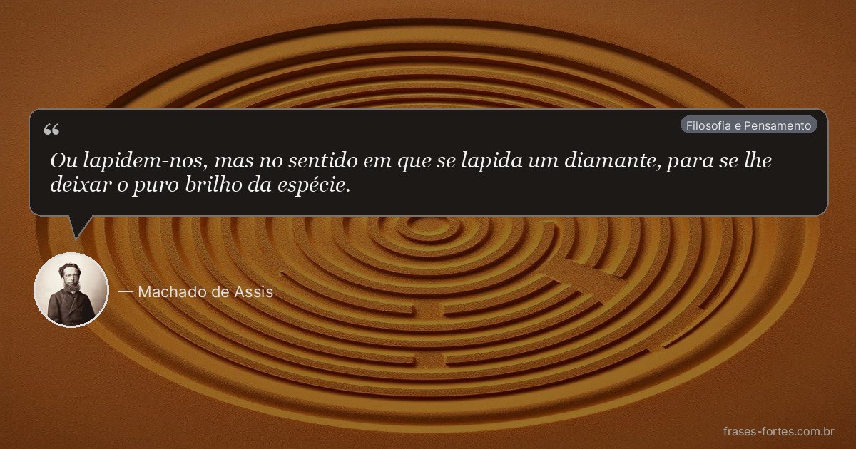 Frase de Machado de Assis
