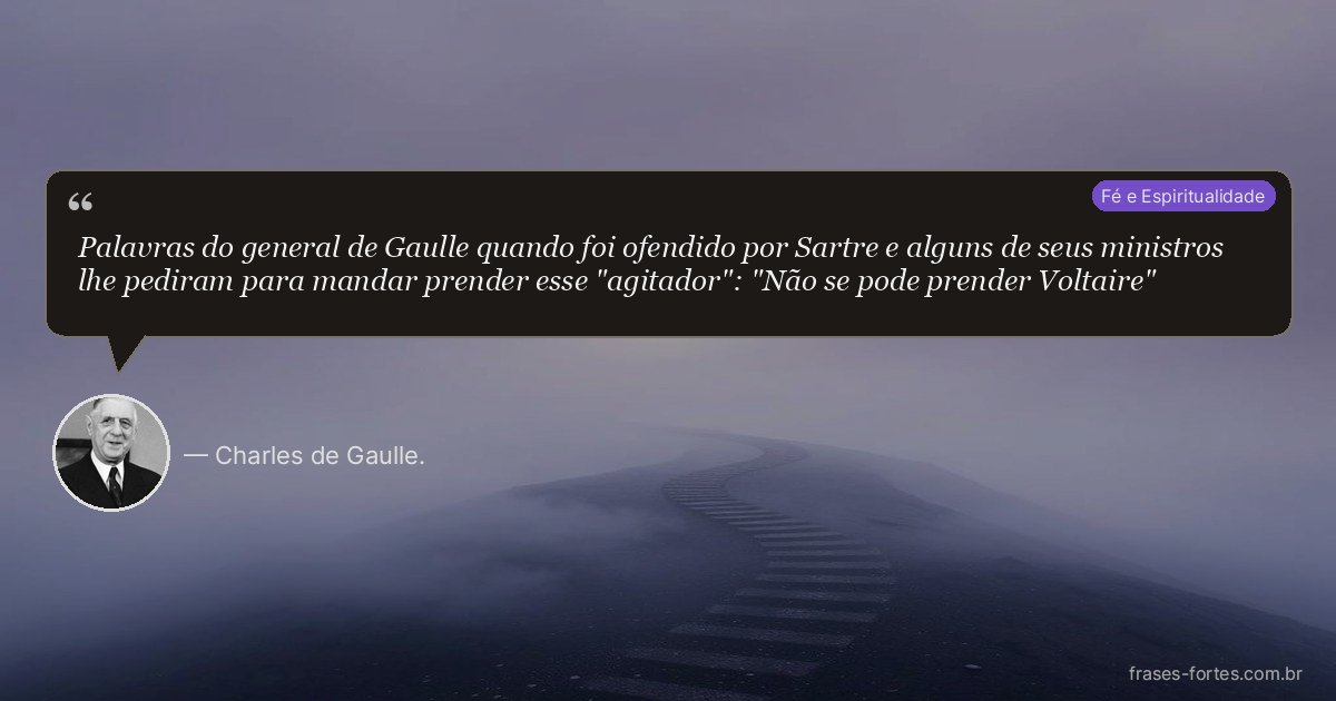 Frase de Charles de Gaulle.