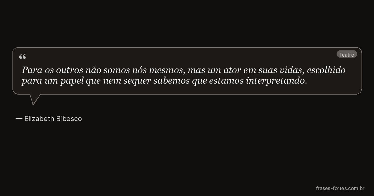 Frase de Elizabeth Bibesco