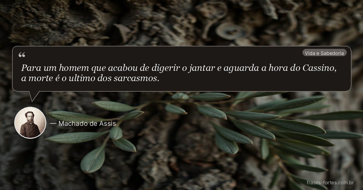 Frase de Machado de Assis