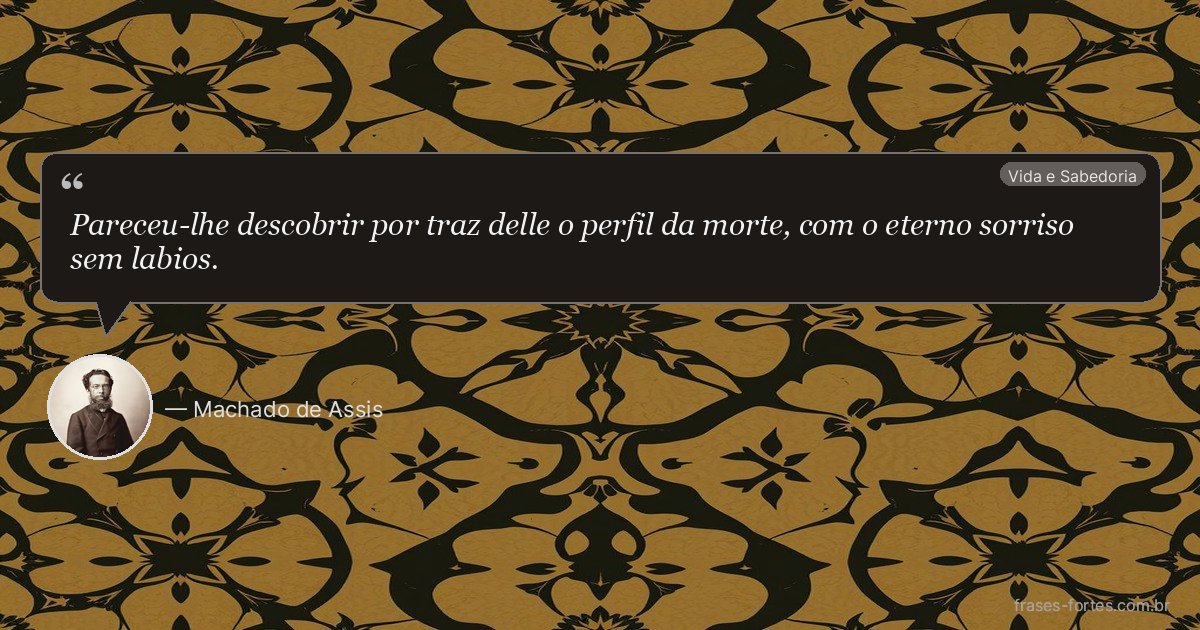 Frase de Machado de Assis