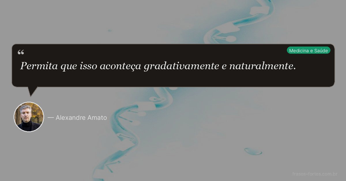 Frase de Alexandre Amato