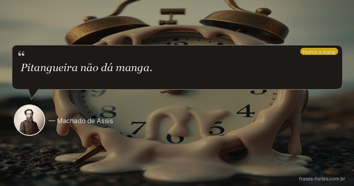 Frase de Machado de Assis