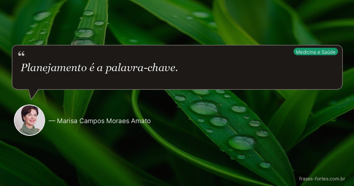 Frase de Marisa Campos Moraes Amato