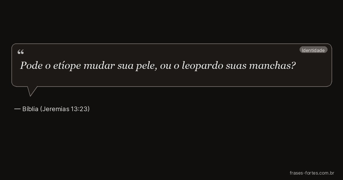 Frase de Bíblia (Jeremias 13:23)