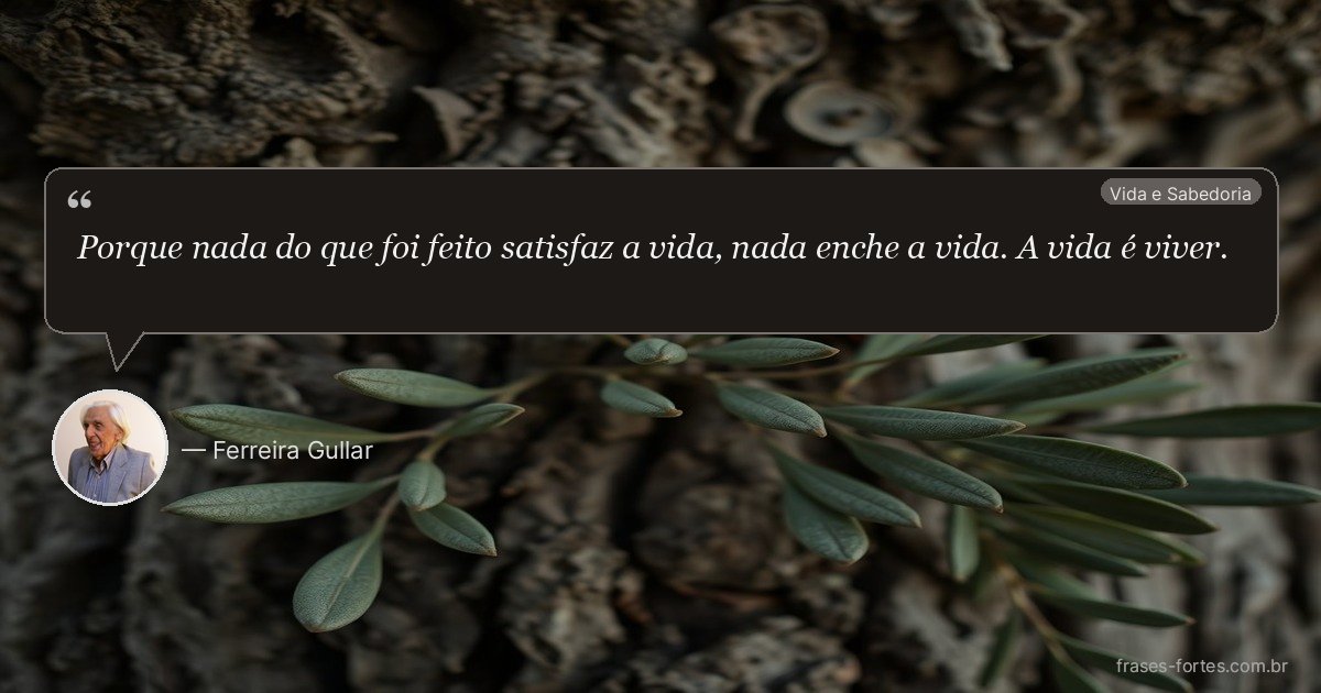 Frase de Ferreira Gullar