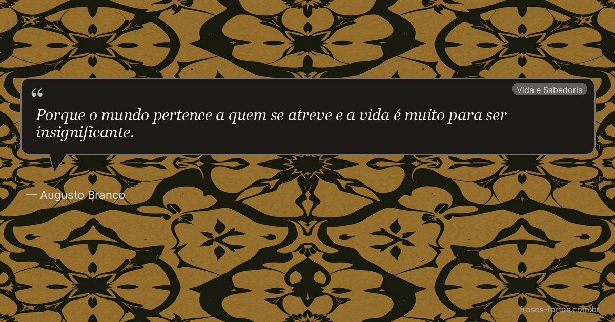 Frase de Augusto Branco