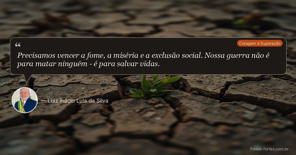 Frase de Luiz Inácio Lula da Silva