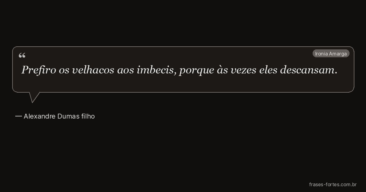 Frase de Alexandre Dumas filho