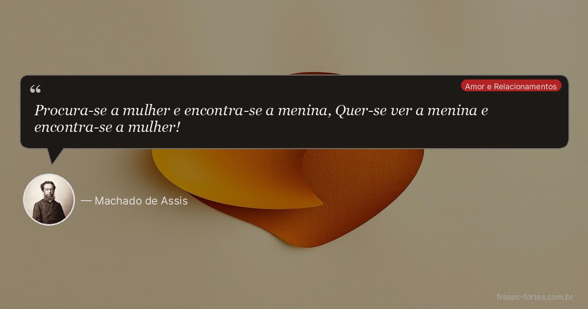 Frase de Machado de Assis