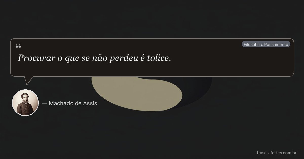 Frase de Machado de Assis