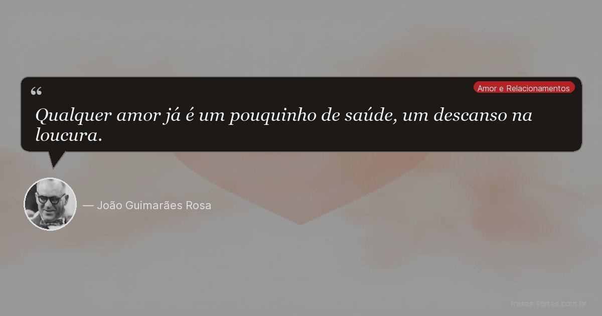 Frase de João Guimarães Rosa