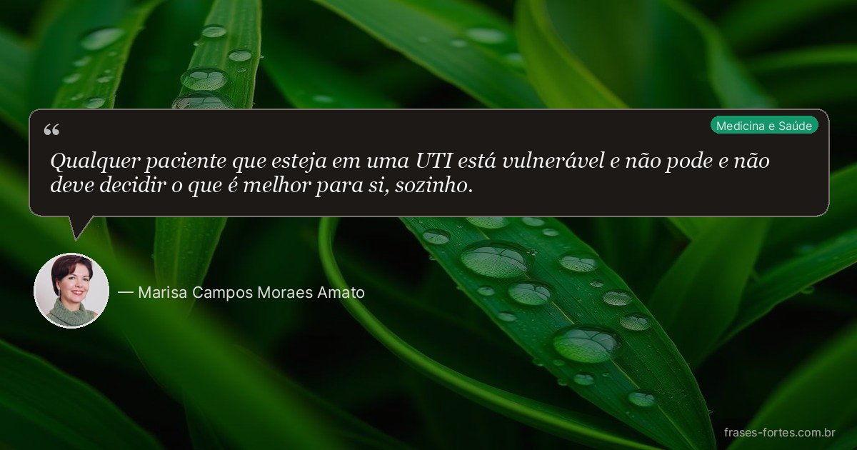 Frase de Marisa Campos Moraes Amato
