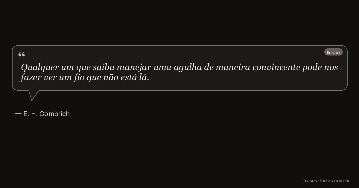 Frase de E. H. Gombrich