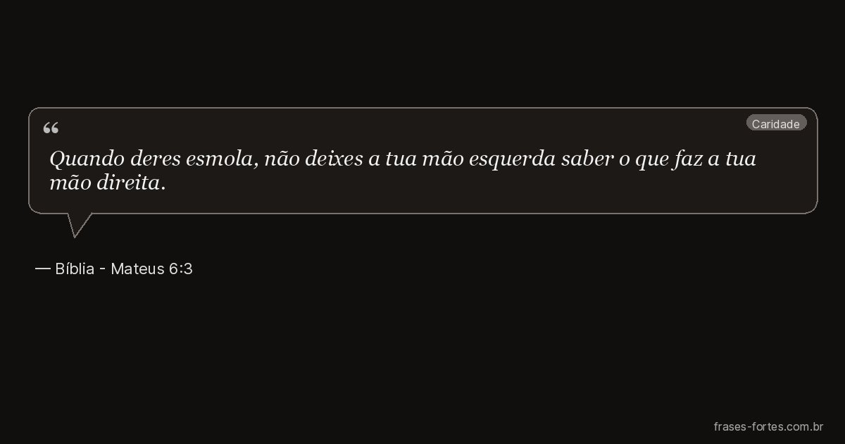 Frase de Bíblia - Mateus 6:3