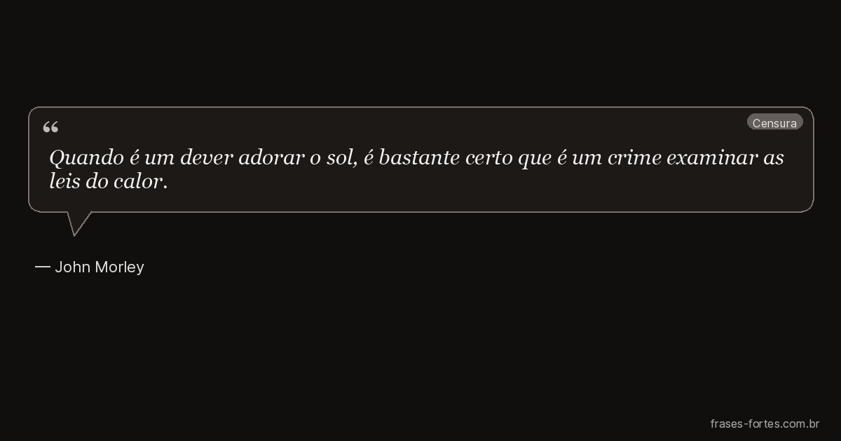 Frase de John Morley