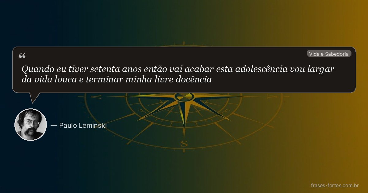 Frase de Paulo Leminski