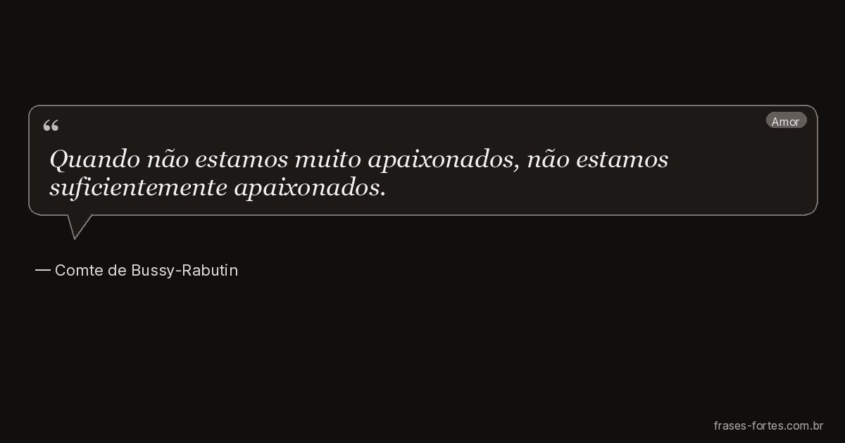 Frase de Comte de Bussy-Rabutin