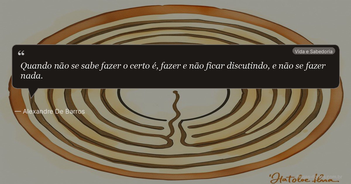 Frase de Alexandre De Barros