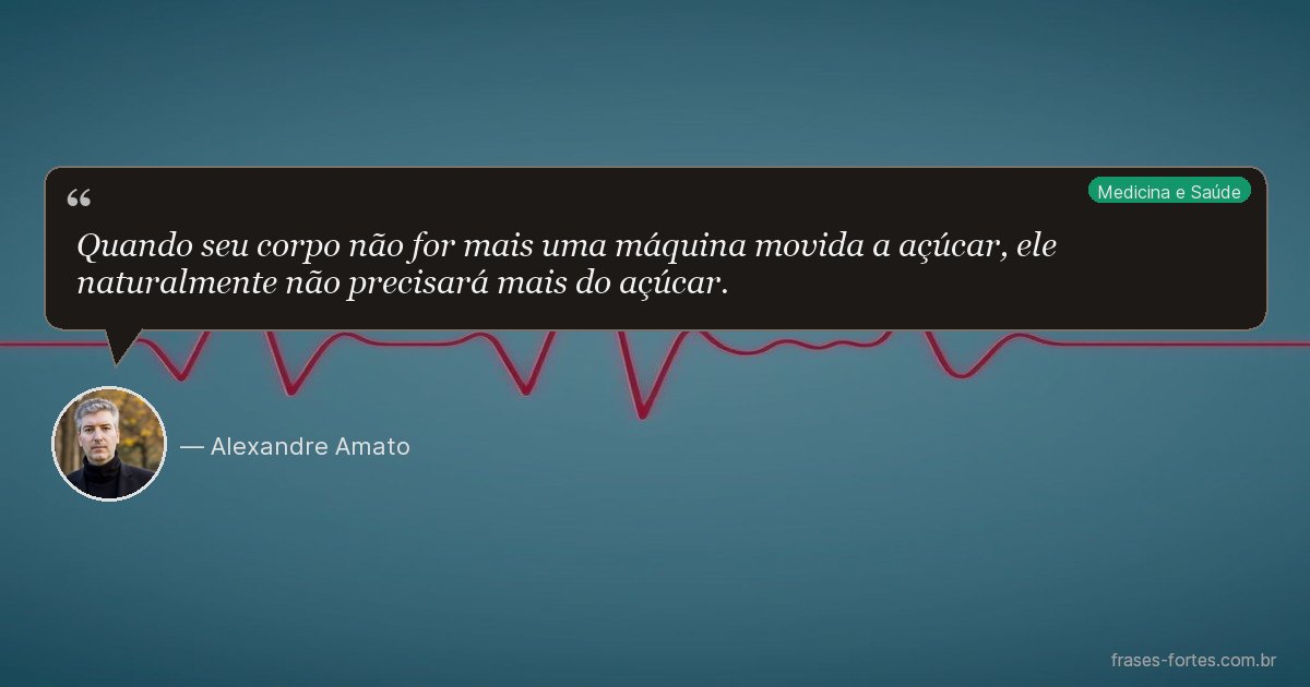 Frase de Alexandre Amato