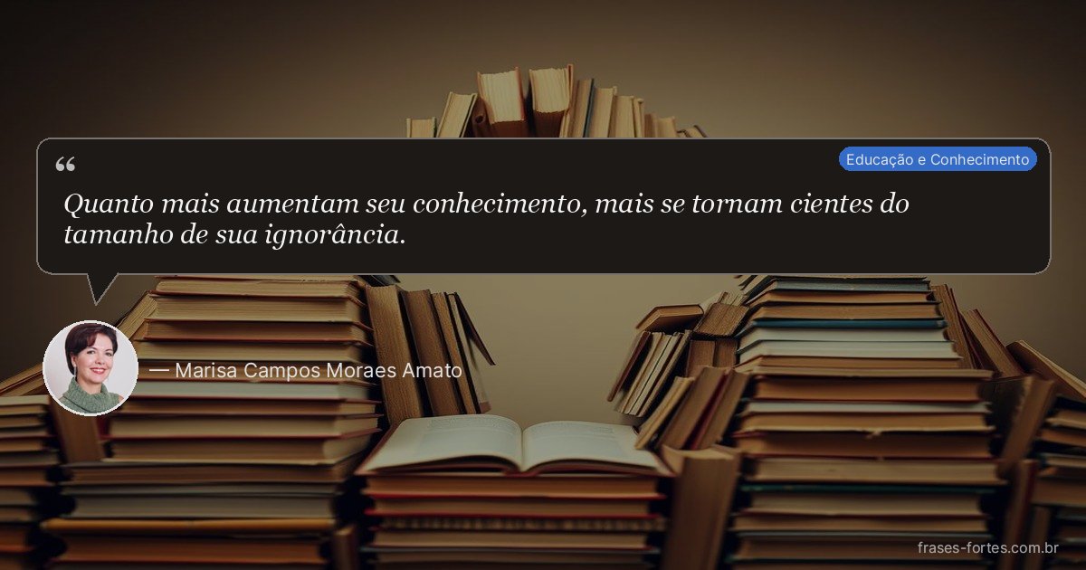 Frase de Marisa Campos Moraes Amato