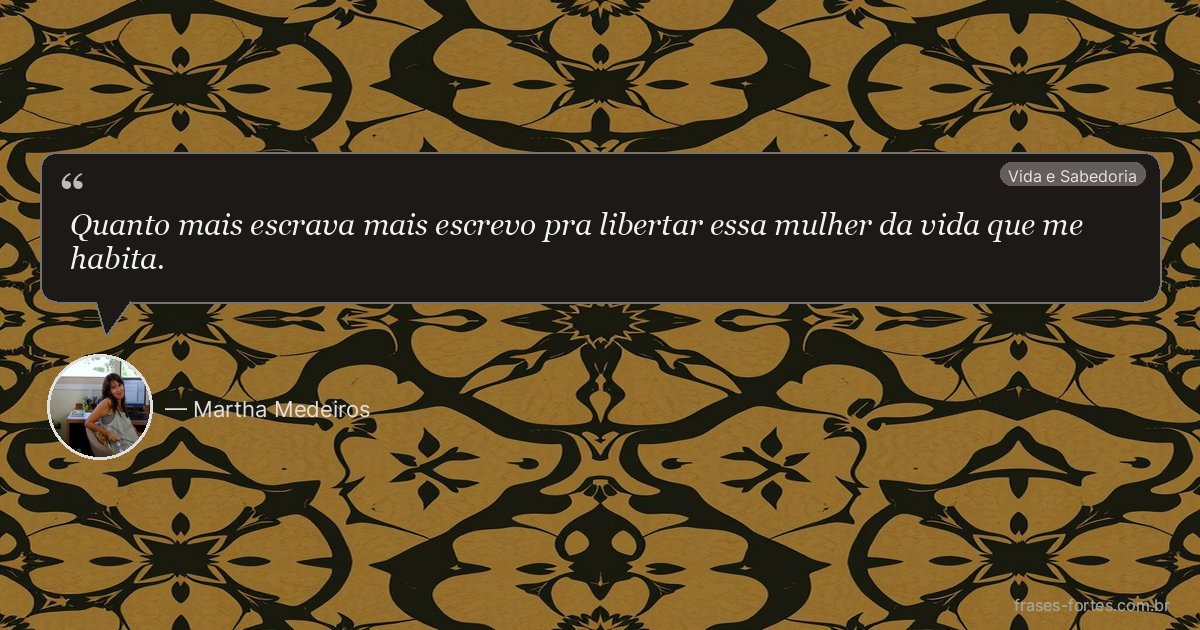 Frase de Martha Medeiros