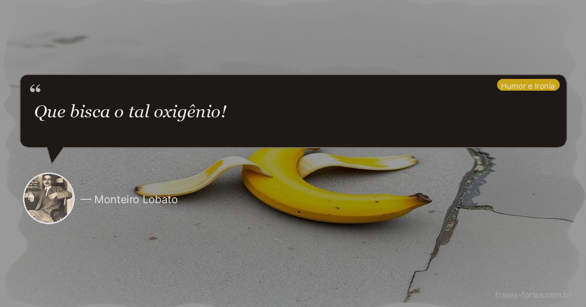 Frase de Monteiro Lobato