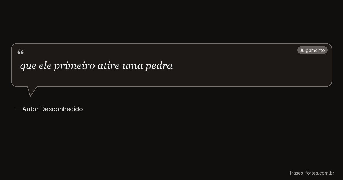 Frase de Autor Desconhecido