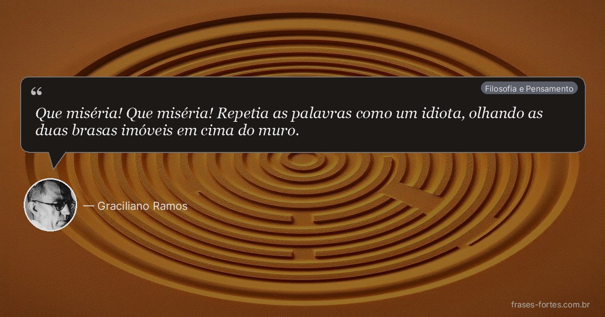 Frase de Graciliano Ramos
