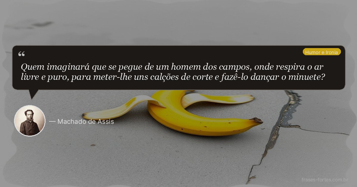 Frase de Machado de Assis