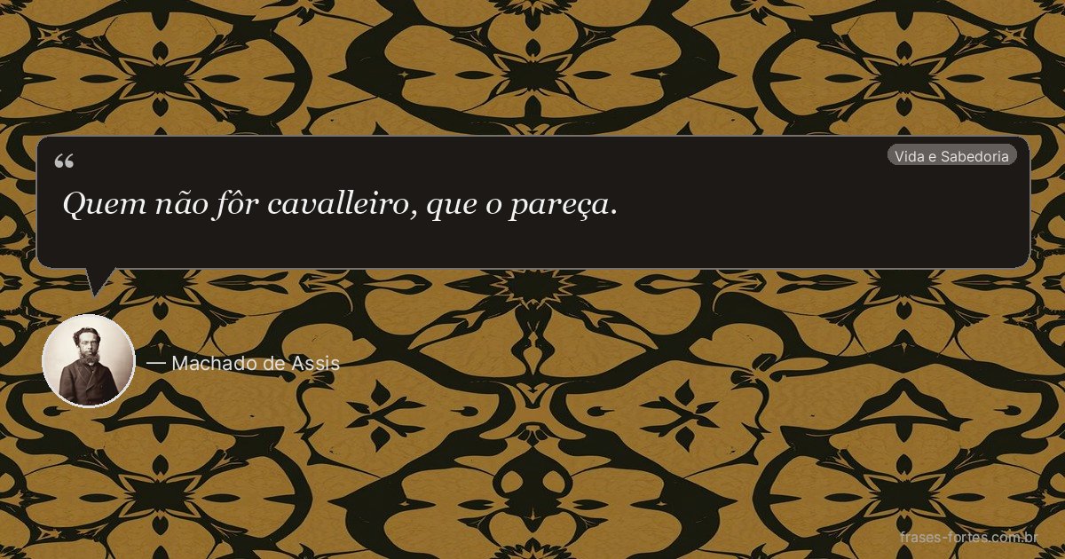 Frase de Machado de Assis