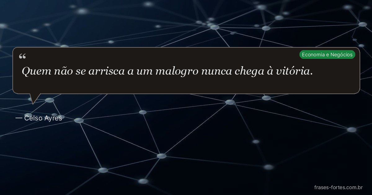 Frase de Celso Ayres