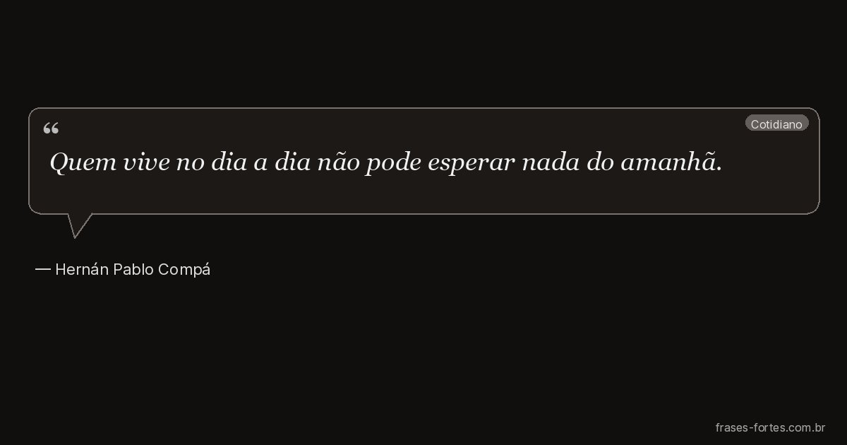 Frase de Hernán Pablo Compá