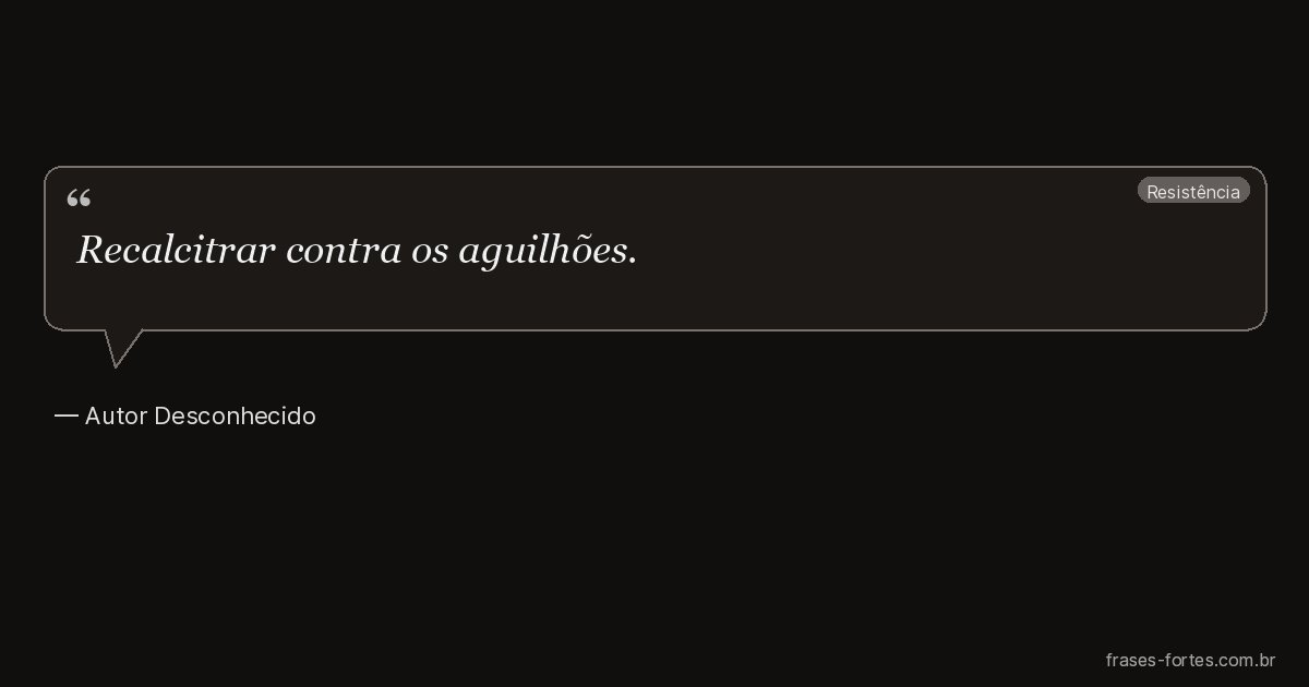 Frase de Autor Desconhecido
