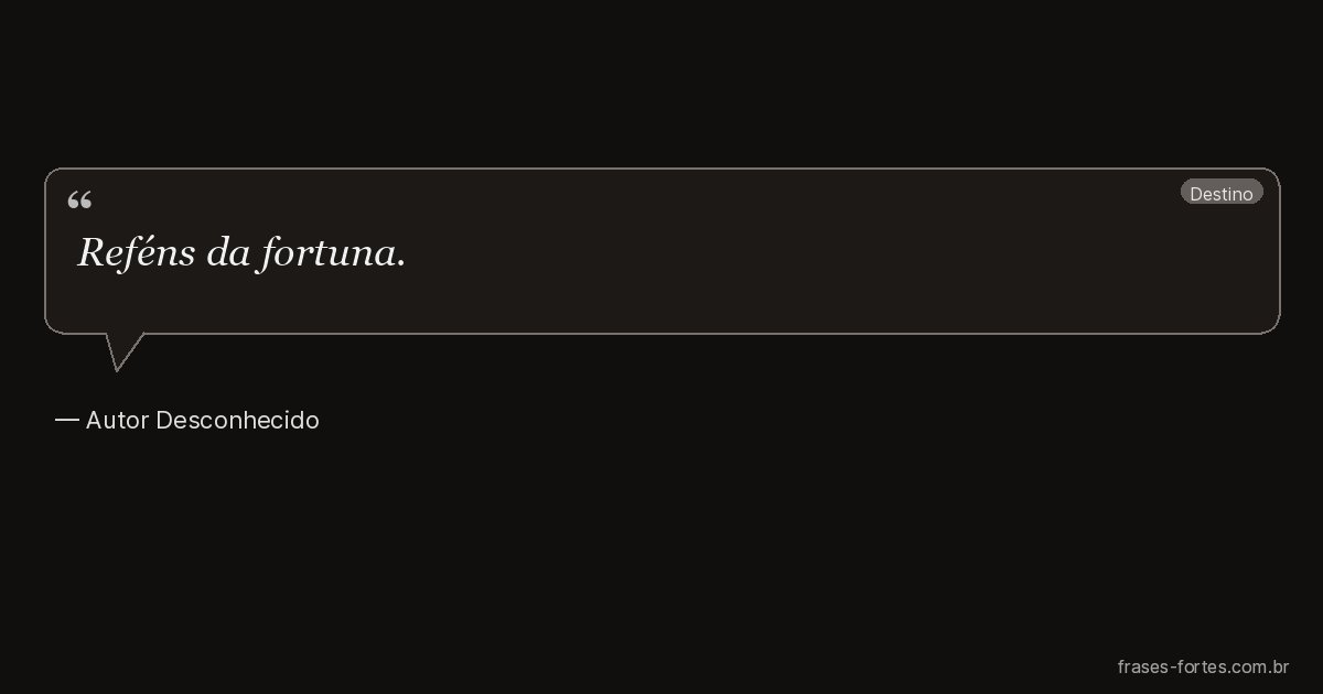 Frase de Autor Desconhecido